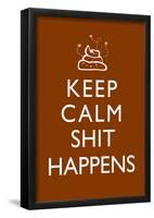 Keep Calm Shit Happens Print Poster-null-Framed Poster