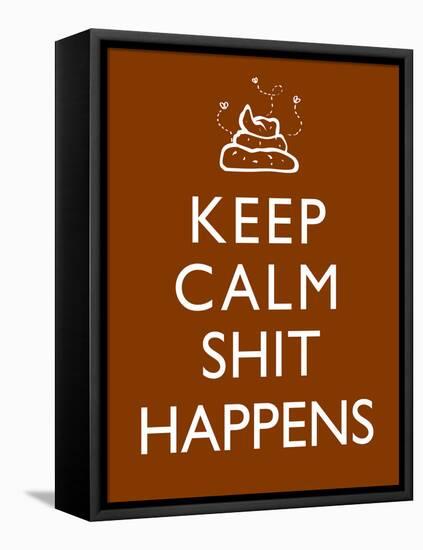 Keep Calm Shit Happens Print Poster-null-Framed Stretched Canvas