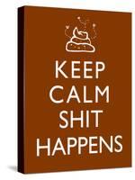 Keep Calm Shit Happens Print Poster-null-Stretched Canvas