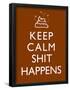 Keep Calm Shit Happens Print Poster-null-Framed Poster