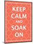 Keep Calm & Soak-N. Harbick-Mounted Art Print