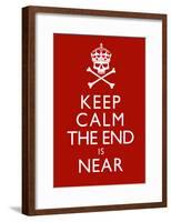 Keep Calm The End Is Near Print Poster-null-Framed Poster