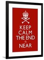 Keep Calm The End Is Near-null-Framed Art Print