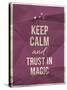 Keep Calm Trust in Magic Quote on Crumpled Paper Texture-ONiONAstudio-Stretched Canvas