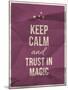 Keep Calm Trust in Magic Quote on Crumpled Paper Texture-ONiONAstudio-Mounted Art Print