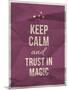 Keep Calm Trust in Magic Quote on Crumpled Paper Texture-ONiONAstudio-Mounted Art Print