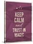 Keep Calm Trust in Magic Quote on Crumpled Paper Texture-ONiONAstudio-Stretched Canvas