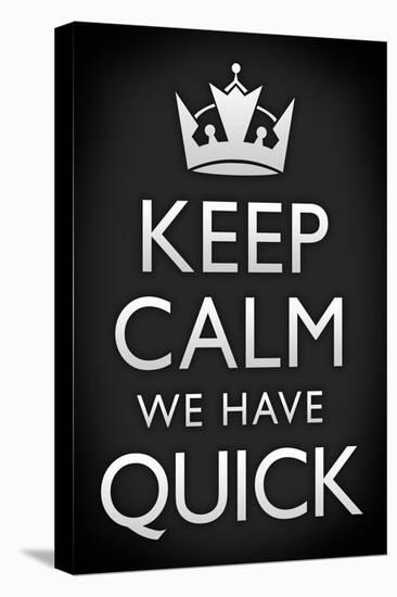 Keep Calm We Have Quick Sports Poster-null-Stretched Canvas