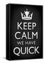 Keep Calm We Have Quick Sports Poster-null-Framed Stretched Canvas