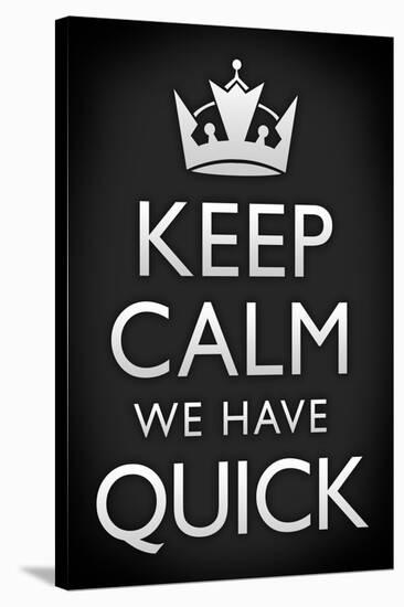 Keep Calm We Have Quick Sports Poster-null-Stretched Canvas