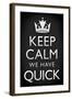 Keep Calm We Have Quick Sports Poster-null-Framed Art Print