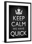 Keep Calm We Have Quick Sports Poster-null-Framed Art Print