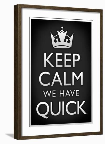 Keep Calm We Have Quick Sports-null-Framed Art Print