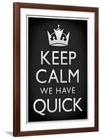 Keep Calm We Have Quick Sports-null-Framed Art Print