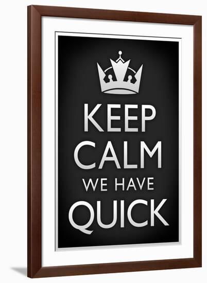 Keep Calm We Have Quick Sports-null-Framed Art Print