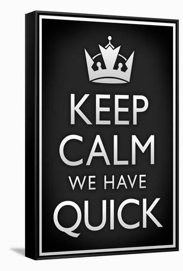 Keep Calm We Have Quick Sports-null-Framed Stretched Canvas