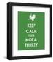 Keep Calm You're Not a Turkey-null-Framed Giclee Print