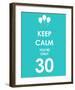 Keep Calm You're Only 30 (Blue)-null-Framed Giclee Print