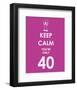 Keep Calm You're Only 40 (Purple)-null-Framed Giclee Print