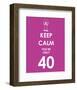 Keep Calm You're Only 40 (Purple)-null-Framed Giclee Print