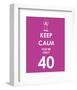 Keep Calm You're Only 40 (Purple)-null-Framed Giclee Print