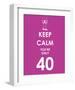 Keep Calm You're Only 40 (Purple)-null-Framed Art Print