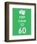 Keep Calm You're Only 60 (Green)-null-Framed Giclee Print