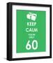 Keep Calm You're Only 60 (Green)-null-Framed Art Print