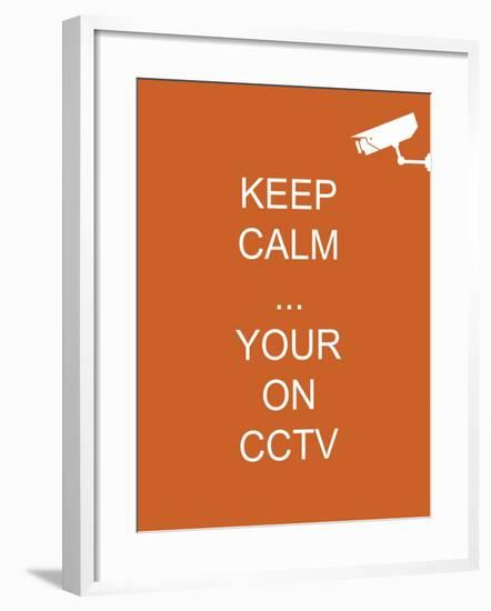 Keep Calm Your're on CCTV-Whoartnow-Framed Giclee Print