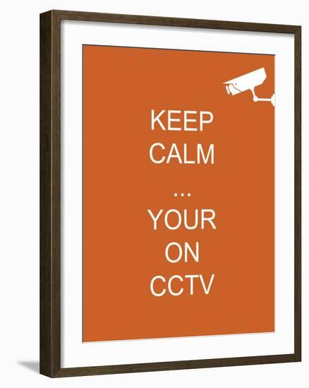 Keep Calm Your're on CCTV-Whoartnow-Framed Giclee Print