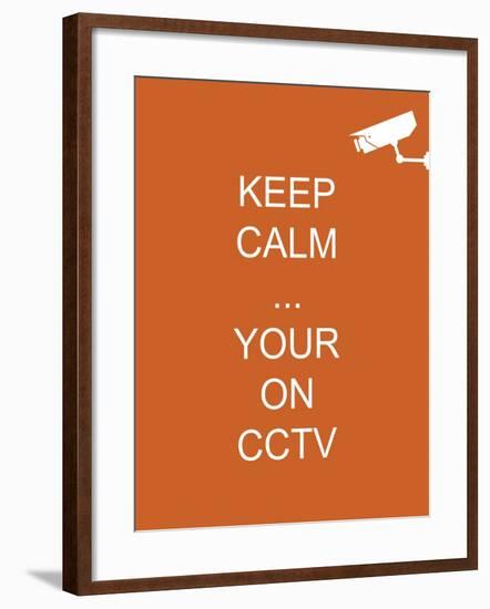 Keep Calm Your're on CCTV-Whoartnow-Framed Giclee Print