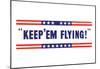 Keep Em Flying WWII War Propaganda Art Print Poster-null-Mounted Poster