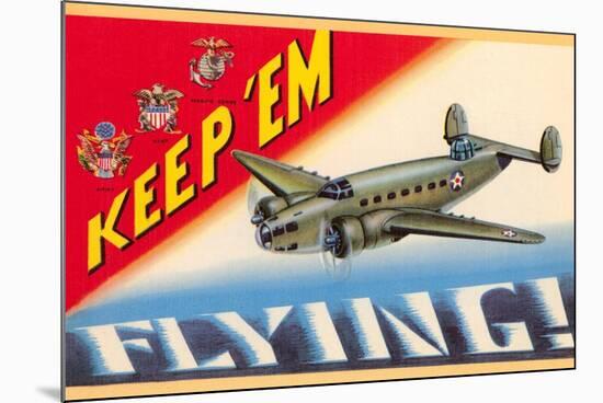 Keep 'em Flying-null-Mounted Premium Giclee Print