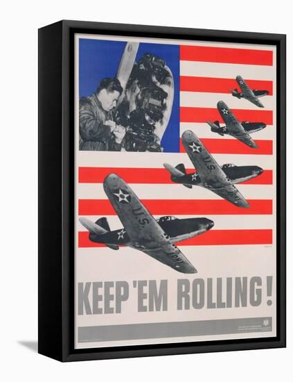 Keep 'Em Rolling!, C.1941-45-null-Framed Stretched Canvas
