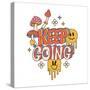 Keep Going - Lettering Slogan Print with Mushrooms, Melting Emotions Amd Flowers. Groovy Themed Var-Svetlana Shamshurina-Stretched Canvas