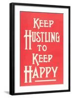 Keep Hustling to Keep Happy Slogan-null-Framed Art Print