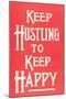 Keep Hustling to Keep Happy Slogan-null-Mounted Art Print