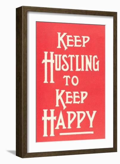 Keep Hustling to Keep Happy Slogan-null-Framed Art Print