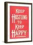 Keep Hustling to Keep Happy Slogan-null-Framed Art Print