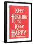 Keep Hustling to Keep Happy Slogan-null-Framed Art Print