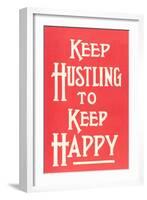 Keep Hustling to Keep Happy Slogan-null-Framed Art Print