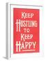 Keep Hustling to Keep Happy Slogan-null-Framed Art Print