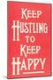 Keep Hustling to Keep Happy Slogan-null-Mounted Art Print