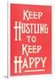 Keep Hustling to Keep Happy Slogan-null-Framed Art Print