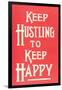 Keep Hustling to Keep Happy Slogan-null-Framed Art Print