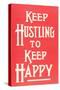 Keep Hustling to Keep Happy Slogan-null-Stretched Canvas