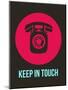 Keep in Touch 2-NaxArt-Mounted Art Print