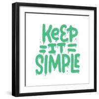 Keep it Simple - Neon Graffiti Slogan and Splash for Man Woman Tee T Shirt. Isolated Hand Drawn Tex-Svetlana Shamshurina-Framed Photographic Print