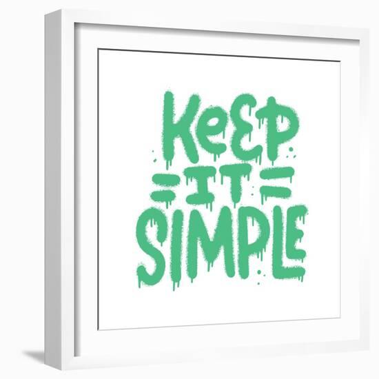 Keep it Simple - Neon Graffiti Slogan and Splash for Man Woman Tee T Shirt. Isolated Hand Drawn Tex-Svetlana Shamshurina-Framed Photographic Print