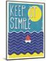 Keep it Simple-Dale Edwin Murray-Mounted Premium Giclee Print